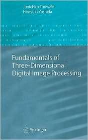 Fundamentals of Three dimensional Digital Image Processing 