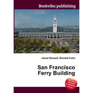  San Francisco Ferry Building Ronald Cohn Jesse Russell 