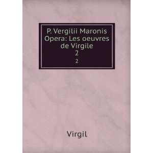   Vergilii Maronis Opera Les oeuvres de Virgile. 2 Virgil Books