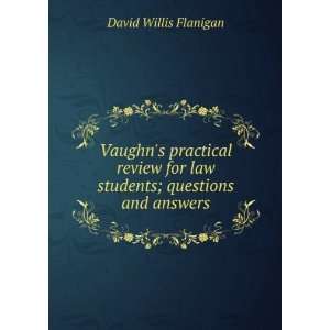   for law students; questions and answers David Willis Flanigan Books