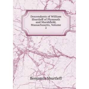   and Marshfield, Massachusetts, Volume 2 Benjamin Shurtleff Books