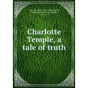    Charlotte Temple, a tale of truth, Francis W. Rowson Halsey Books
