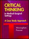 Critical Thinking in the Medical Surgical Setting A Case Study 