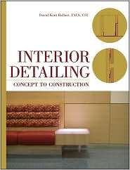Interior Detailing Concept to Construction, (0470504978), David Kent 
