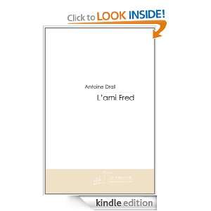 ami Fred (French Edition) Antoine Drall  Kindle Store