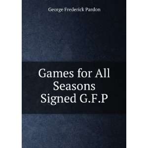    Games for All Seasons Signed G.F.P George Frederick Pardon Books
