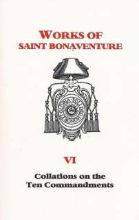   Collations on the Ten Commandments by St. Bonaventure 