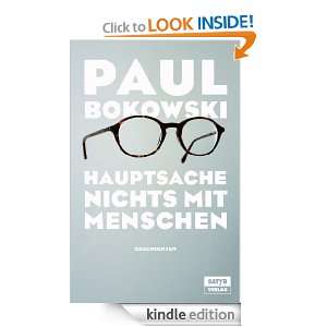 Hauptsache nichts mit Menschen (German Edition) Paul Bokowski  