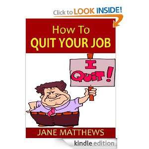 How To Quit Your Job How to Say I QUIT Without Burning Your Bridges 