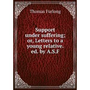   or, Letters to a young relative. ed. by A.S.F. Thomas Furlong Books