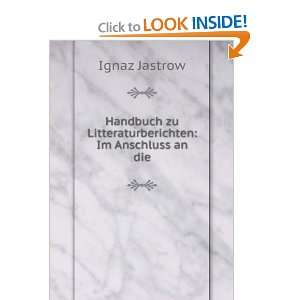   zu Litteraturberichten Im Anschluss an die Ignaz Jastrow Books