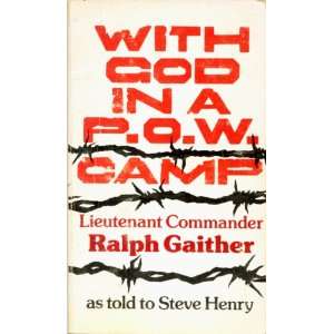    With God in a P.O.W. Camp Ralph Gaither, Steve Henry Books