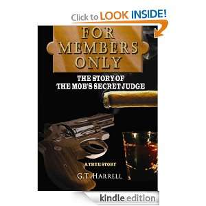 For Members Only   The Story of the Mobs Secret Judge G.T. Harrell 