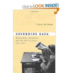  Governing Gaza Bureaucracy, Authority, and the Work of 