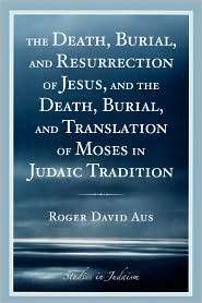 Death, Burial, And Resurrection Of Jesus And The Death, Burial, And 