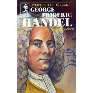  George Frideric Handel, Composer of Messiah (Sowers 