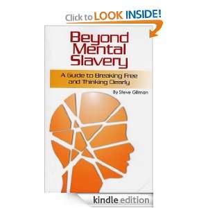 Beyond Mental Slavery Steve Gillman  Kindle Store