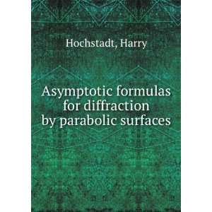   formulas for diffraction by parabolic surfaces Harry Hochstadt Books