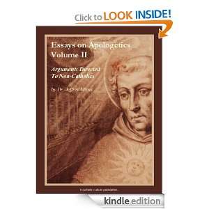 Essays in Apologetics Volume II Arguments Directed to Non Catholics 