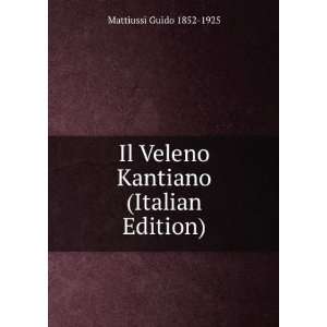  Il Veleno Kantiano (Italian Edition) Mattiussi Guido 1852 
