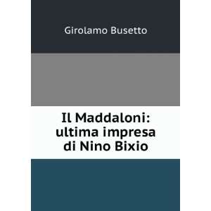   Impresa Di Nino Bixio (Italian Edition) Girolamo Busetto Books