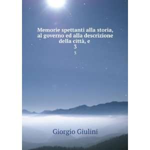   ed alla descrizione della cittÃ , e . 3 Giorgio Giulini Books