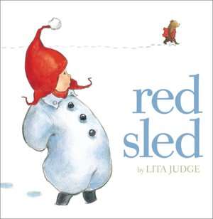   Red Sled by Lita Judge, Atheneum Books for Young 