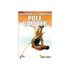 Becoming a Champion Pole Vaulter 