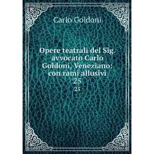   Carlo Goldoni, Veneziano con rami allusivi. 25 Carlo Goldoni Books