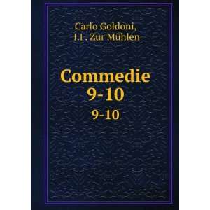  Commedie. 9 10 I.I . Zur MÃ¼hlen Carlo Goldoni Books