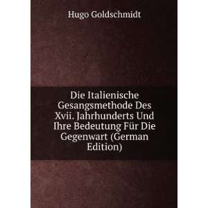   FÃ¼r Die Gegenwart (German Edition) Hugo Goldschmidt Books