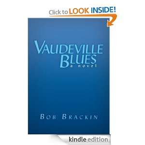 Vaudeville Blues A Novel Bob Brackin  Kindle Store