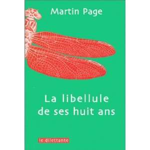 La Libellule de ses huit ans Martin Page Books