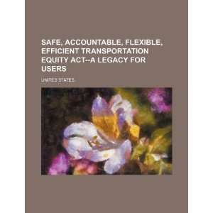 Safe, Accountable, Flexible, Efficient Transportation Equity Act  a 