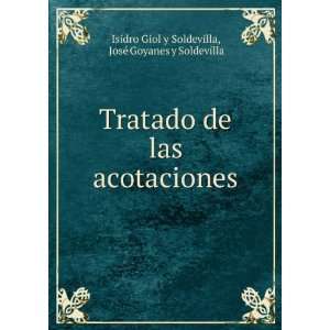    JosÃ© Goyanes y Soldevilla Isidro Giol y Soldevilla Books