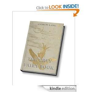 The Grey Fairy Book (Annotated Authors Edition) Andrew Lang, Edmund 