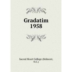  Gradatim. 1958 N.C.) Sacred Heart College (Belmont Books