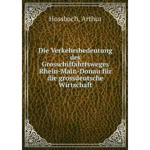   Main Donau fÃ¼r die grossdeutsche Wirtschaft Arthur Hossbach Books