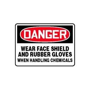 DANGER WEAR FACE SHIELD AND RUBBER GLOVES WHEN HANDLING CHEMICALS Sign 