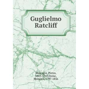  Guglielmo Ratcliff Pietro, 1863 1945,Heine, Heinrich 