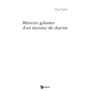   un danseur de charme Guy Fuchs 9782748335873  Books