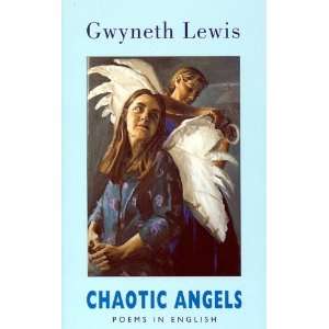    Chaotic Angels Poems in English [Paperback] Gwyneth Lewis Books