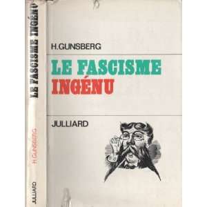 Le fascisme ingénu H.L. Gunsberg Books