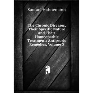   Treatment Antipsoric Remedies, Volume 3 Samuel Hahnemann Books