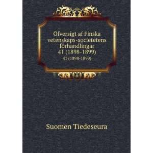   societetens fÃ¶rhandlingar. 41 (1898 1899) Suomen Tiedeseura Books
