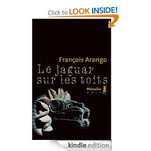 Le Jaguar sur les toits (Noir) (French Edition) François Arango 