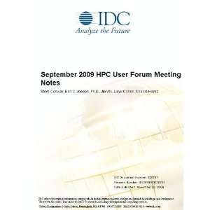  September 2009 HPC User Forum Meeting Notes Steve Conway 