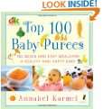   100 Baby Purees 100 Quick and Easy Meals for a Healthy and Happy Baby