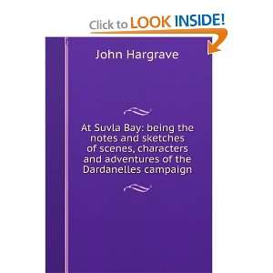   and adventures of the Dardanelles campaign John Hargrave Books