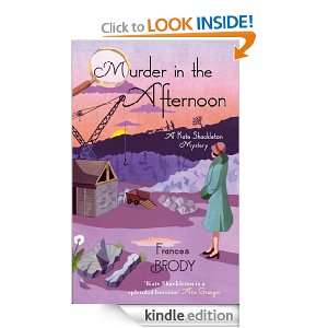 Murder in the Afternoon A Kate Shackleton Mystery Frances Brody 